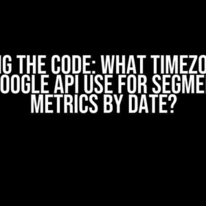 Cracking the Code: What Timezone Does the Google API Use for Segmenting Metrics by Date?