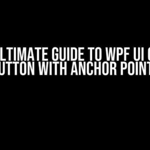 The Ultimate Guide to WPF UI Class Button with Anchor Points